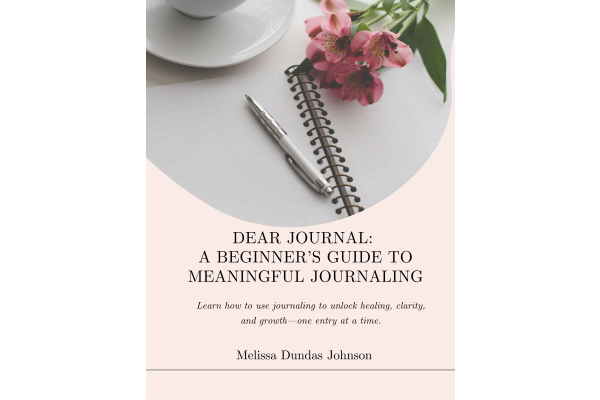 Dear Journal: A Beginners Guide to Journaling
